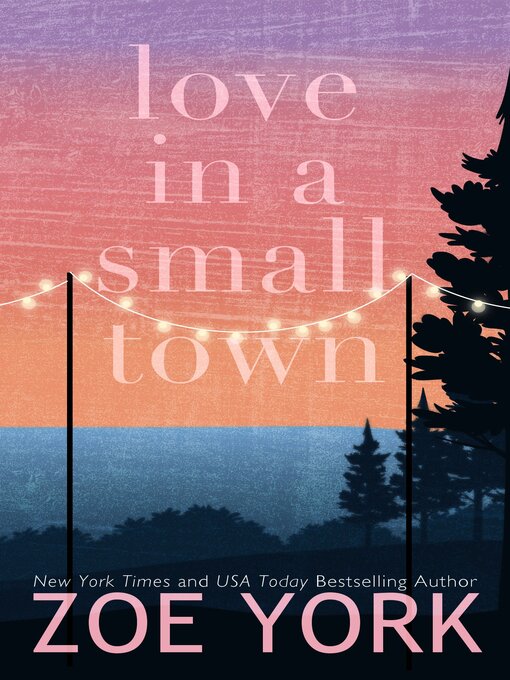 Title details for Love in a Small Town by Zoe York - Available